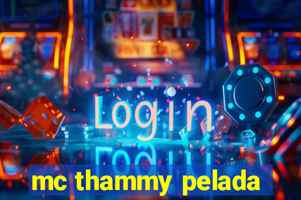 mc thammy pelada